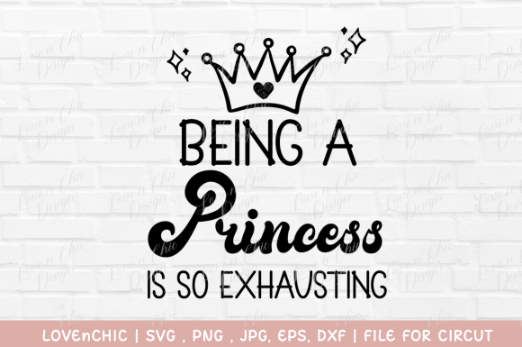 Being Princess is so Exhausting SVG, PNG